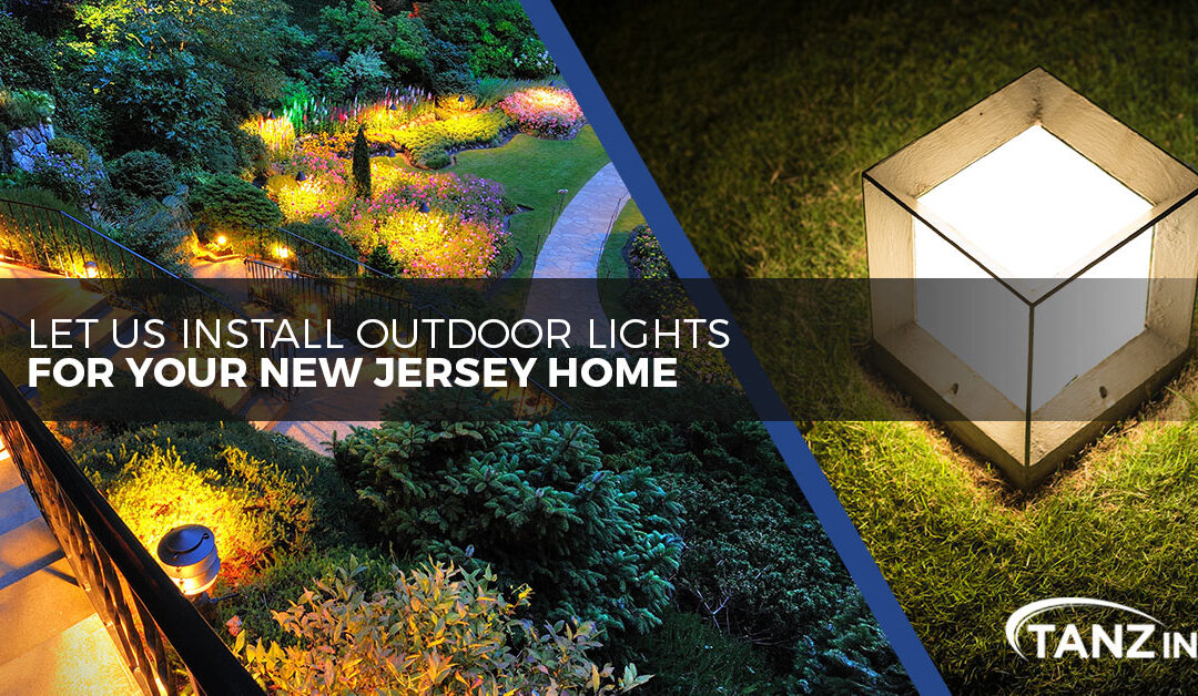 Let Us Install Outdoor Lights For Your New Jersey Home