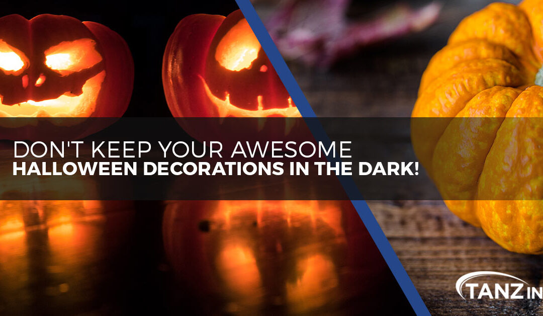 Don’t Keep Your Awesome Halloween Decorations in the Dark!