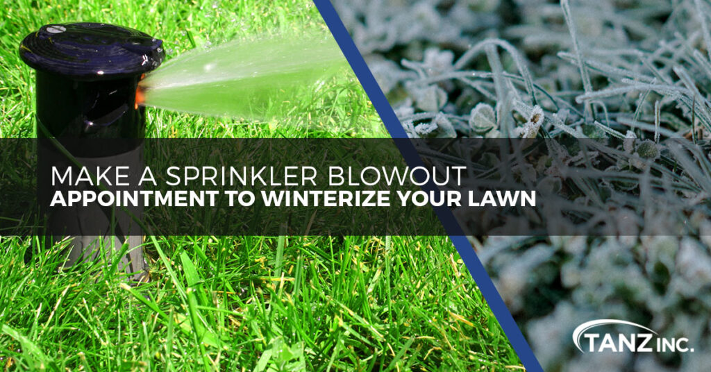 Make a Sprinkler Blowout Appointment to Winterize Your Lawn TANZ Inc