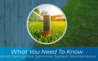 What You Need To Know About Springtime Sprinkler System Maintenance