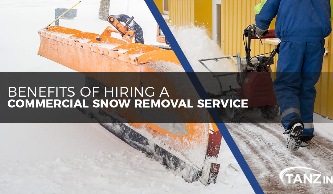 Benefits of Hiring a Commercial Snow Removal Service