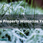 8 Steps to Properly Winterize Your Lawn