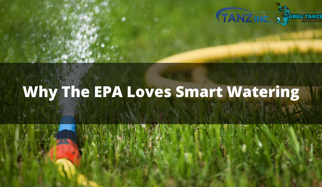 Why The EPA Loves Smart Watering