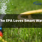 Why The EPA Loves Smart Watering