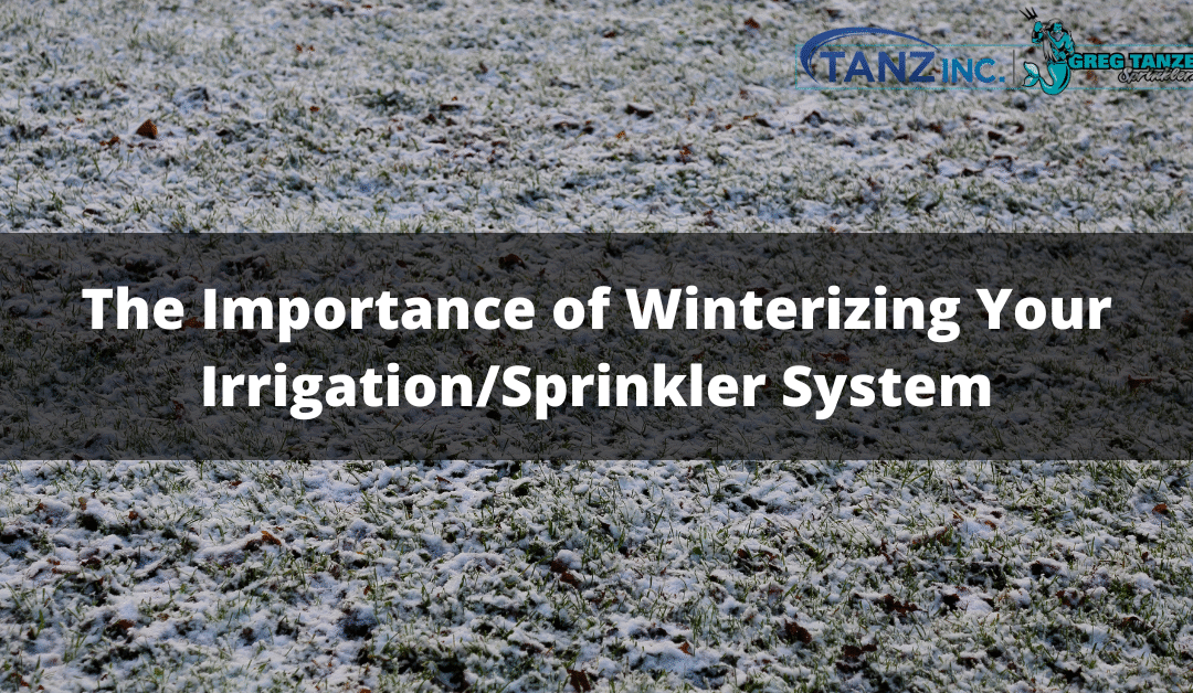 The Importance of Winterizing Your Irrigation/Sprinkler System