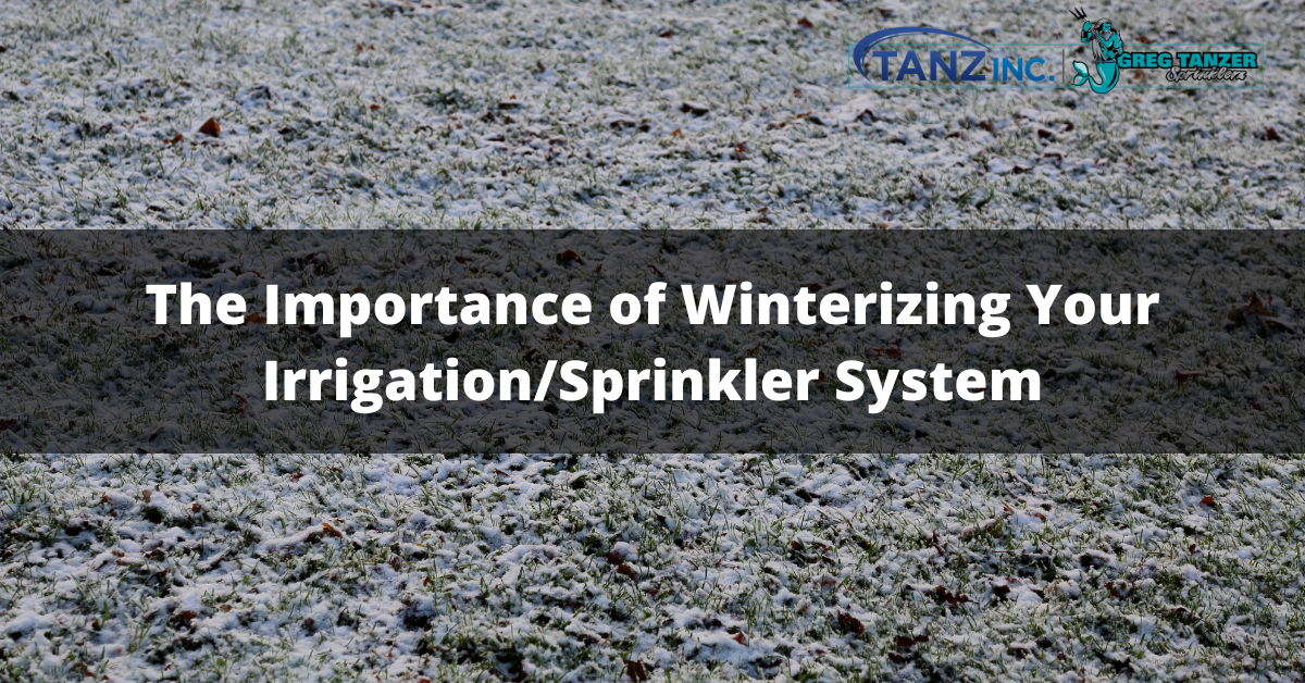 The Importance of Winterizing Your Irrigation/Sprinkler System